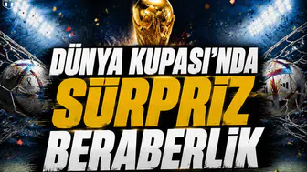 Dünya Kupası’nda Sürpriz Beraberlik