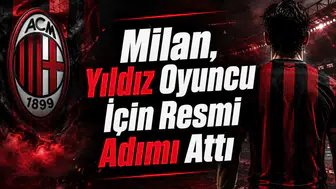 Milan, Yıldız Oyuncu İçin Resmi Adımı Attı