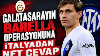 Galatasaray'ın Barella operasyonuna İtalyadan net cevap