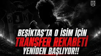 Beşiktaş'ta O İsim İçin Transfer Rekabeti Yeniden Başlıyor!