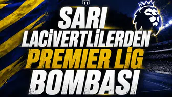 Sarı Lacivertlilerden Premier Lig Bombası