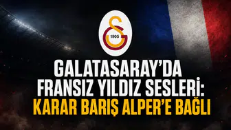 Galatasaray'da fransız yıldız sesleri: Karar Barış Alper'e bağlı