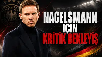 Nagelsmann İçin Kritik Bekleyiş