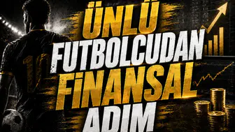 Ünlü Futbolcudan Finansal Adım