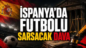 İspanya’da Futbolu Sarsacak Dava