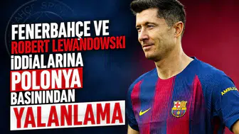 Fenerbahçe ve Robert Lewandowski iddialarına Polonya basınından yalanlama