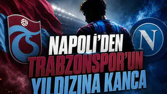 Napoli'den Trabzonspor'un Yıldızına Kanca