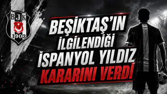Beşiktaş'ın İlgilendiği İspanyol Yıldız Kararını Verdi