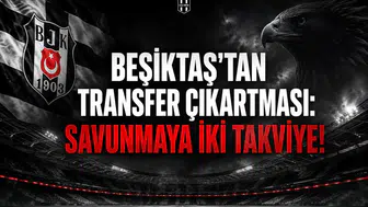 Beşiktaş'tan transfer çıkartması: Savunmaya iki takviye!