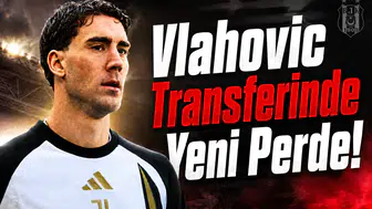 Vlahovic Transferinde Yeni Perde!