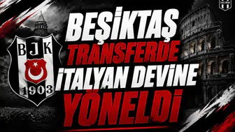 Beşiktaş Transferde İtalyan Devine Yöneldi