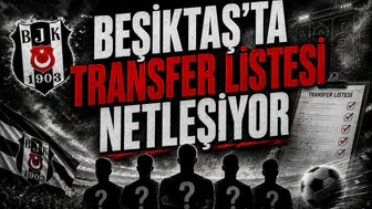 Beşiktaş’ta Transfer Listesi Netleşiyor