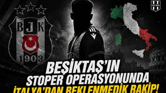 Beşiktaş'ın stoper operasyonunda İtalya'dan beklenmedik rakip!