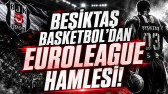 Beşiktaş Basketbol'dan EuroLeague Hamlesi!