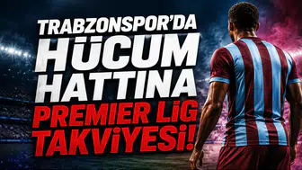 Trabzonspor'da Hücum Hattına Premier Lig Takviyesi!