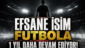 Efsane isim futbola 1 yıl daha devam ediyor!