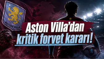 Aston Villa'dan Kritik Forvet Kararı!