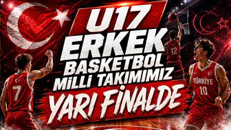 U17 Erkek Basketbol Milli Takımımız Yarı Finalde