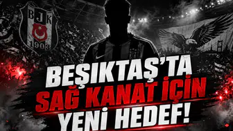 Beşiktaş'ta Sağ Kanat İçin Yeni Hedef!
