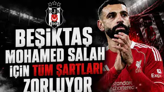 Beşiktaş Mohamed Salah İçin Tüm Şartları Zorluyor