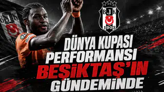 Dünya Kupası Performansı Beşiktaş’ın Gündeminde
