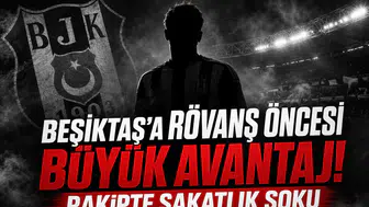 Beşiktaş'a Rövanş Öncesi Büyük Avantaj! Rakipte Sakatlık Şoku