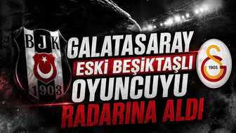 Galatasaray Eski Beşiktaşlı Oyuncuyu Radarına Aldı