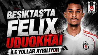 Beşiktaş'ta Felix Uduokhai İle Yollar Ayrılıyor