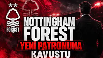 Nottingham Forest Yeni Patronuna Kavuştu