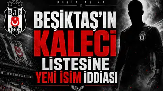 Beşiktaş'ın kaleci listesine yeni isim iddiası