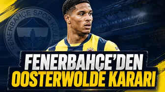 Fenerbahçe'den Oosterwolde kararı