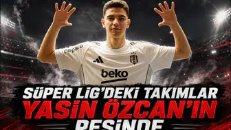 Süper Ligdeki Takımlar Yasin Özcan'ın Peşinde