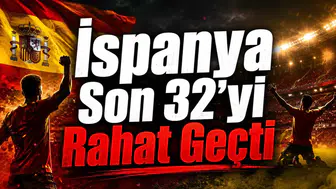 İspanya Son 32'yi Rahat Geçti