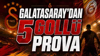 Galatasaray'dan 5 gollü prova