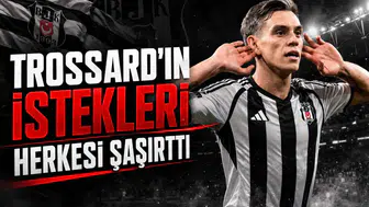 Trossard'ın İstekleri Herkesi Şaşırttı