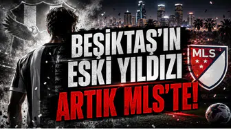 Beşiktaş'ın Eski Yıldızı Artık MLS'te!