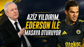 Aziz Yıldırım, Ederson ile masaya oturuyor