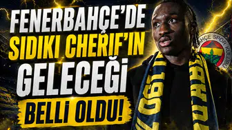 Fenerbahçe'de Sidiki Cherif'in Geleceği Belli oldu