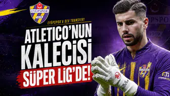 Atletico'nun Kalecisi Süper Lig'de!