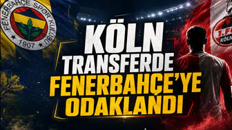 Köln Transferde Fenerbahçe’ye Odaklandı