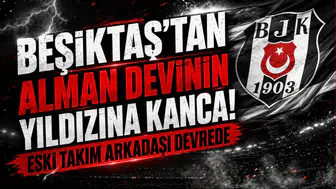 Beşiktaş’tan Alman Devinin Yıldızına Kanca! Eski Takım Arkadaşı Devrede