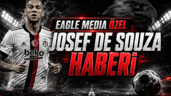 Eagle Media Özel Josef De Souza Haberi