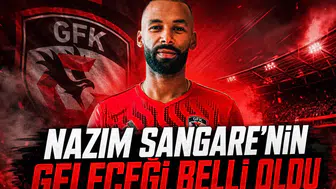 Nazım Sangare'nin Geleceği Belli Oldu