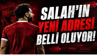 Salah’ın Yeni Adresi Bellli Oluyor!