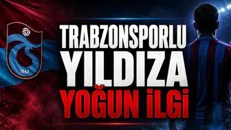 Trabzonsporlu Yıldıza Yoğun İlgi