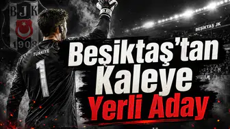 Beşiktaş'tan Kaleye Yerli Aday