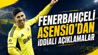 Asensio'dan iddialı açıklamalar