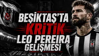 Beşiktaş'ta kritik Leo Pereira gelişmesi