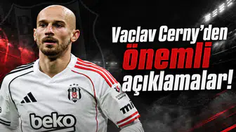 Vaclav Cerny'den önemli açıklamalar!