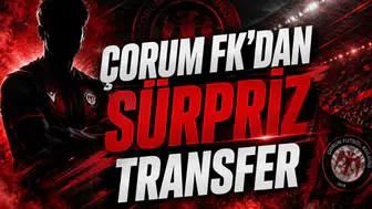 Çorum FK'dan Sürpriz Transfer